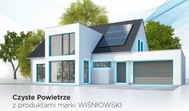 Program „Czyste Powietrze” z produktami WIŚNIOWSKI